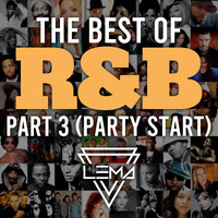 LEMA on the Decks - The best of R&amp;B (Part 3 &quot;Party Start&quot;) by Miguel Lema