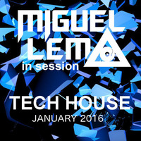 Miguel Lema in Session - Tech House January 2016 by Miguel Lema
