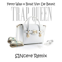 Fetty Wap x Boaz Van De Beatz - Trap Queen (SINcere Bootleg) by djSINcere