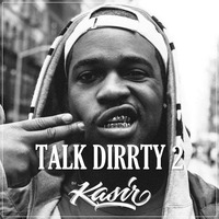 2018 DJ Kasir - Talk Dirrty 2 by DJ Kasir