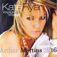 Kate Ryan - Voyage Voyage 2K16 (Arthur Martins Rebirth Remix) by Dj Arthur Martins