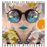 SUBSONIC DISSIDENCE III by SUBSONIC DISSIDENCE