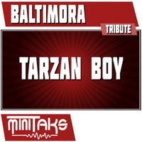 Baltimora Tribute - Tarzan Boy (Minitaks Private Mash-Up) by Minitaks