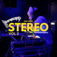 OXMIGHTY ON YOUR STEREO VOL2 by imoxmighty