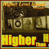 Higher Level Sound - Higher Than High Mixtape 2016 by Higher Level Sound