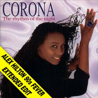 Corona - Rhythm Of The Night (ALEX HILTON 90s Fever Extended Edit) by AlexHilton