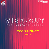 VIBE-OUT(The Mixtape Series) | EP15 | Tech House | Mark Anthony by Mark Anthony Music