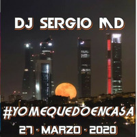 DJ SERGIO MD - 27 MARZO 2020 #yomequedoencasa by Sergio MD