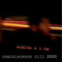 audite &amp; i.tm - reminiscence till  2000 (DnB / 2010) by audite