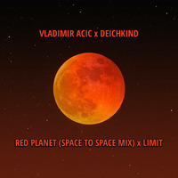 Vladimir Acic x Deichkind - Red Planet (Space To Space Mix) x Limit by KaozZ.