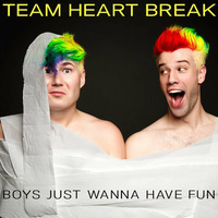 Team Heartbreak - Boys Just Wanna Have Fun (Ranny's Peak Hour Edit) by Ranny