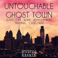 Untouchable Ghost Town (Suspect 44, Soar, Tritonal, Cash Cash &amp; Adam Lambert Mashup) by Gustav Krantz Mashups