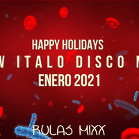 New Italo Disco MixX - Enero 2021. by Rulas MixX