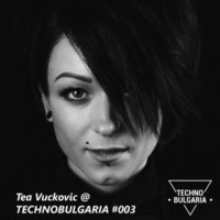 Tea Vuckovic @ TECHNOBULGARIA 03 by Techno Music Radio Station 24/7 - Techno Live Sets