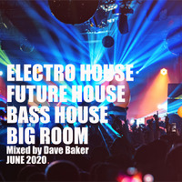Dave Baker - Electro House Mix June 2020 by Techno Music Radio Station 24/7 - Techno Live Sets