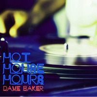 Dave Baker - Hot House Hours Podcast 010 by Techno Music Radio Station 24/7 - Techno Live Sets