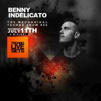 Benny Indelicato - The Mechanikal Techno Show #50 x MiSiNKi by Techno Music Radio Station 24/7 - Techno Live Sets