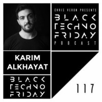Karim Alkhaya - Black TECHNO Friday Podcast #117 by Techno Music Radio Station 24/7 - Techno Live Sets