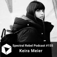 Keira Meier - Spectral Rebel Podcast #155.mp3 by Techno Music Radio Station 24/7 - Techno Live Sets