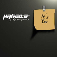 Maxwell B Ft  George Edwards   Its You  Extended Mix by Maxwell B