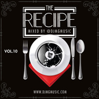 The Recipe Vol. 10 by djmgmusic