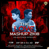 The Valentine Love Mashup 2k18 - Dip SR x DJ AD by DJ AD