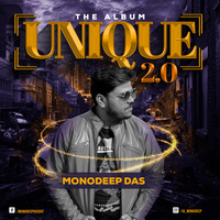 Unique 2.0 (The Album) - Monodeep Das