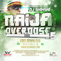 Naija Overdose Mix Vol 5 by DJ Shinski