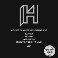 Helmet Cracker Movement 012 [Die Mitternacht Luxus' Symposium] Mixed by Carter by Helmet Cracker Movement
