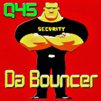 Q45 - Da Bouncer (Mission Jammer) by DJ Mike Mission