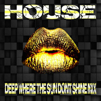 House &quot;Deep Where The Sun Don't Shine&quot; by DJ Mike Mission