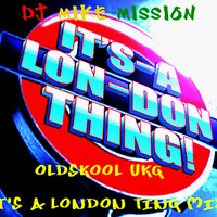 UK Garage (A London Ting Mix) by DJ Mike Mission