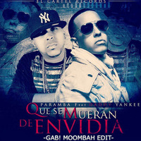 Paramba feat. Daddy Yankee - Que se mueran de envidia (GAB! moombah edit) by Gabriel Burguera Escriva