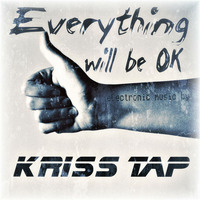 Kriss Tap - Everything will be OK by Kriss Tap