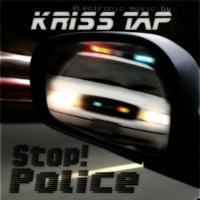 Kriss Tap - Stop! Police by Kriss Tap