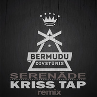 Bermudu Divstūris - Serenāde (Kriss Tap Remix) by Kriss Tap