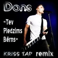 Dons - Tev Piedzims Bērns (Kriss Tap Remix) by Kriss Tap