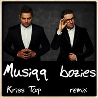 MUSIQQ - Bozies (Kriss Tap Remix) by Kriss Tap