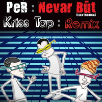 PeR - Nevar Būt (Kriss Tap Remix) by Kriss Tap