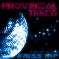 Kriss Tap - Provincial Disco by Kriss Tap