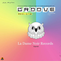 Groove Addicts 13 especial La Dame Noir Records by Jj funk