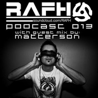 RAFH Podcast :: Episode 013 :: Guest Mix by MATTERSON by RAFH
