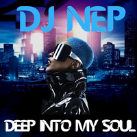 *DEEP Into My SOUL* House Mix Vol. 56 by DJ NEP