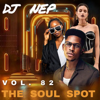 The Soul Spot  ... R&amp;B Session 82 ft Tyla, Russ, 6lack, Muni Long by DJ NEP
