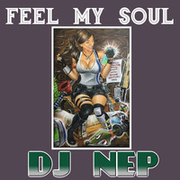 FEEL MY SOUL ...  HOUSE MIX VOL. 16 by DJ NEP