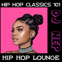 Hip Hop Lounge *Hip Hop Classics* Vol. 8 by DJ NEP
