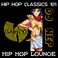 Hip Hop Lounge *Hip Hop Classics* Vol. 11 by DJ NEP