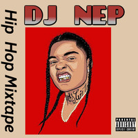 R&amp;B Hip Hop Trap Mixtape ... Vol. 17 by DJ NEP