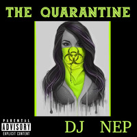 &quot;The Quarantine&quot;  Hip Hop MixTape Vol. 2 by DJ NEP