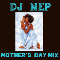 Mother's Day MixTape Vol. 2  ... 20/20 by DJ NEP